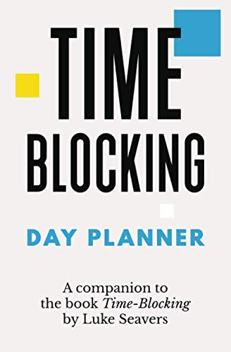 Read The Time-Blocking Day Planner, written by Luke Seavers Read The Time-Blocking Day Planner, written by Luke Seavers