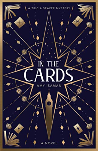 Read In the Cards: A Tricia Seaver Mystery, written by Amy Isaman Read In the Cards: A Tricia Seaver Mystery, written by Amy Isaman
