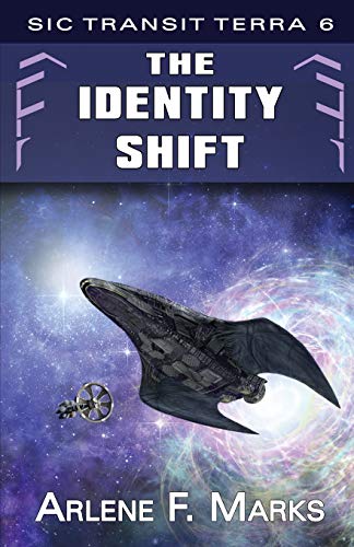 Read The Identity Shift: Sic Transit Terra Book 6, written by Arlene F. Marks