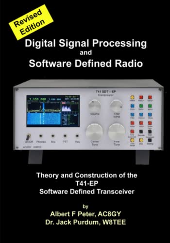 Read Software Defined Radio Transceiver: Theory and Construction of the T41-ep Amateur Radio SDT, written by Albert Peter AC8GY; Dr. Jack Purdum W8TEE