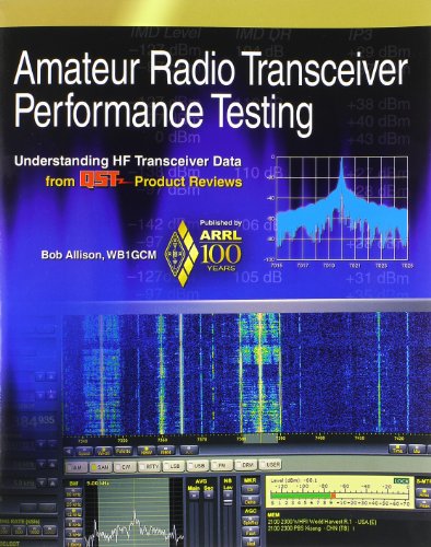 Read Amateur Radio Transceiver Performance Testing: Understanding HF Transceiver Data from QST Product Reviews, written by Bob Allison Read Amateur Radio Transceiver Performance Testing: Understanding HF Transceiver Data from QST Product Reviews, written by Bob Allison
