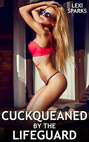 Read Cuckqueaned by the Lifeguard, written by Lexi Sparks Read Cuckqueaned by the Lifeguard, written by Lexi Sparks