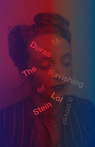 Read The Ravishing of Lol Stein, written by Marguerite Duras Read The Ravishing of Lol Stein, written by Marguerite Duras