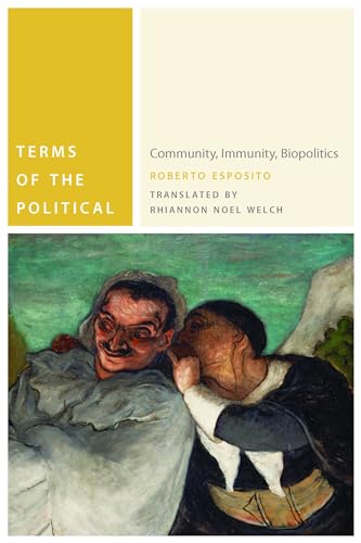 Read Terms of the Political: Community, Immunity, Biopolitics (Commonalities), written by Roberto Esposito Read Terms of the Political: Community, Immunity, Biopolitics (Commonalities), written by Roberto Esposito