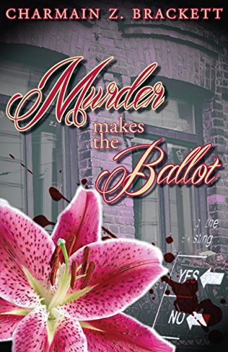 Read Murder Makes the Ballot (Grace's Augusta Mysteries Book 3), written by Charmain Zimmerman Brackett Read Murder Makes the Ballot (Grace's Augusta Mysteries Book 3), written by Charmain Zimmerman Brackett