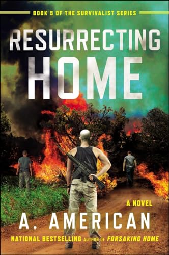 Read Resurrecting Home: A Novel (The Survivalist Series), written by A. American