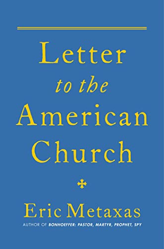 Read Letter to the American Church, written by Eric Metaxas Read Letter to the American Church, written by Eric Metaxas