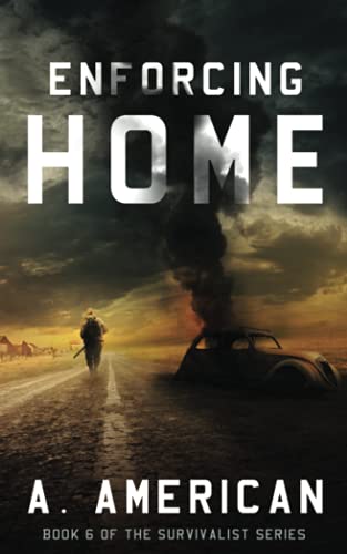 Read Enforcing Home (Survivalist, 6), written by A American Read Enforcing Home (Survivalist, 6), written by A American