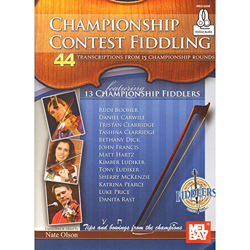 Read Championship Contest Fiddling: 44 Transcriptions from 15 Championship Rounds (Mel Bay Presents), written by Nate Olson