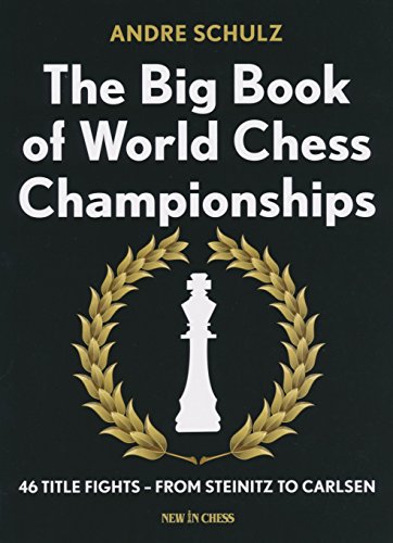 Read The Big Book of World Chess Championships, written by Andre Schulz Read The Big Book of World Chess Championships, written by Andre Schulz