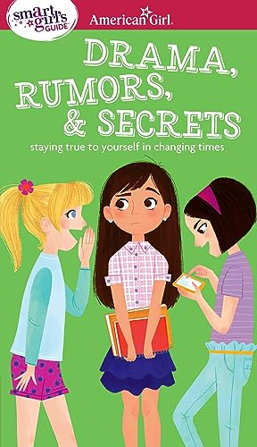 Read A Smart Girl's Guide: Drama, Rumors & Secrets: Staying True to Yourself in Changing Times (American Girl® Wellbeing), written by Nancy Holyoke Read A Smart Girl's Guide: Drama, Rumors & Secrets: Staying True to Yourself in Changing Times (American Girl® Wellbeing), written by Nancy Holyoke