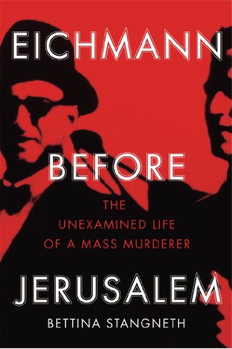 Read Eichmann Before Jerusalem: The Unexamined Life of a Mass Murderer, written by Bettina Stangneth