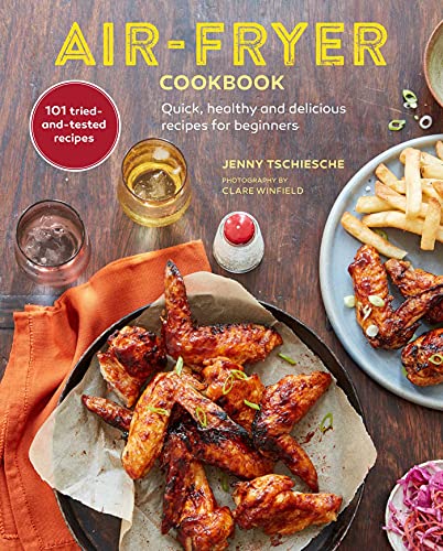 Read Air-Fryer Cookbook (THE SUNDAY TIMES BESTSELLER): Quick, healthy and delicious recipes for beginners, written by Jenny Tschiesche Read Air-Fryer Cookbook (THE SUNDAY TIMES BESTSELLER): Quick, healthy and delicious recipes for beginners, written by Jenny Tschiesche