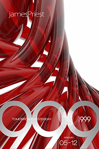 Read 1999: Episodes 05-12, written by James Priest; Christopher Priest Read 1999: Episodes 05-12, written by James Priest; Christopher Priest