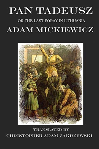 Read Pan Tadeusz: The Last Foray in Lithuania, written by Adam Mickiewicz