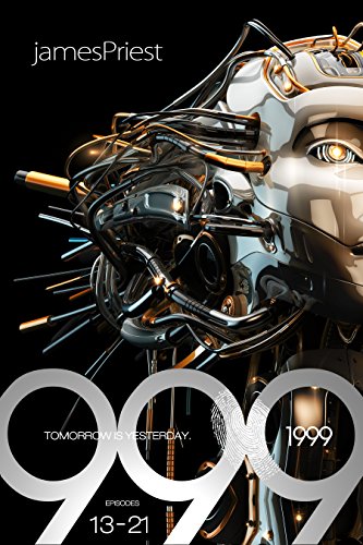 Read 1999: Episodes 13-21, written by James Priest; Christopher Priest Read 1999: Episodes 13-21, written by James Priest; Christopher Priest