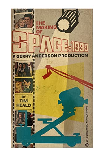 Read The Making of Space 1999, written by Tim Heald Read The Making of Space 1999, written by Tim Heald