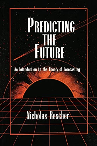 Read Predicting the Future: An Introduction to the Theory of Forecasting, written by Nicholas Rescher