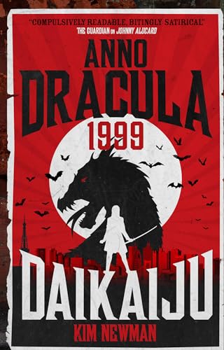 Read Anno Dracula 1999: Daikaiju, written by Kim Newman Read Anno Dracula 1999: Daikaiju, written by Kim Newman