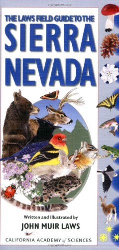 Read The Laws Field Guide to the Sierra Nevada (California Academy of Sciences), written by John Muir Laws