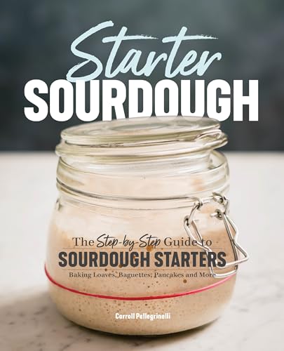 Read Starter Sourdough: The Step-by-Step Guide to Sourdough Starters, Baking Loaves, Baguettes, Pancakes, and More, written by Carroll Pellegrinelli Read Starter Sourdough: The Step-by-Step Guide to Sourdough Starters, Baking Loaves, Baguettes, Pancakes, and More, written by Carroll Pellegrinelli