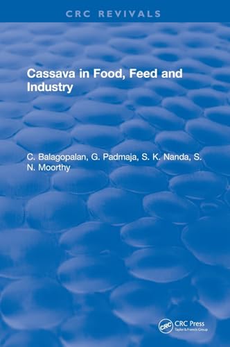 Read Cassava in Food, Feed and Industry, written by C. Balagopalan