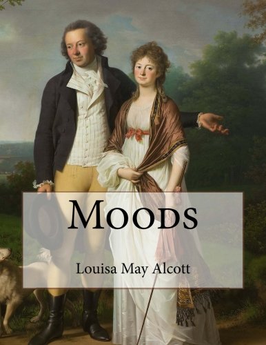 Read Moods, written by Louisa May Alcott Read Moods, written by Louisa May Alcott