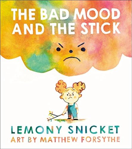 Read The Bad Mood and the Stick, written by Lemony Snicket Read The Bad Mood and the Stick, written by Lemony Snicket
