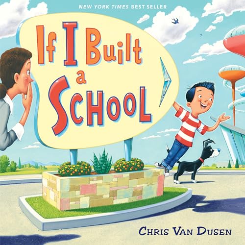 Read If I Built a School (If I Built Series), written by Chris Van Dusen