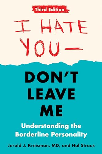 Read I Hate You--Don't Leave Me: Third Edition: Understanding the Borderline Personality, written by Jerold J. Kreisman; Hal Straus Read I Hate You--Don't Leave Me: Third Edition: Understanding the Borderline Personality, written by Jerold J. Kreisman; Hal Straus