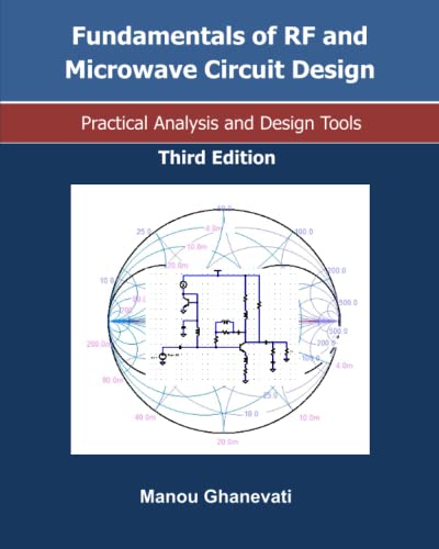 Read Fundamentals of RF and Microwave Circuit Design-Practical Analysis and Design Tools-Third Edition, written by Manou Ghanevati