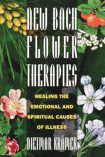 Read New Bach Flower Therapies: Healing the Emotional and Spiritual Causes of Illness, written by Dietmar Krämer Read New Bach Flower Therapies: Healing the Emotional and Spiritual Causes of Illness, written by Dietmar Krämer