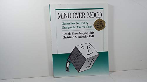 Read Mind Over Mood: Change How You Feel by Changing the Way You Think, written by Dennis Greenberger; Christine Padesky Read Mind Over Mood: Change How You Feel by Changing the Way You Think, written by Dennis Greenberger; Christine Padesky