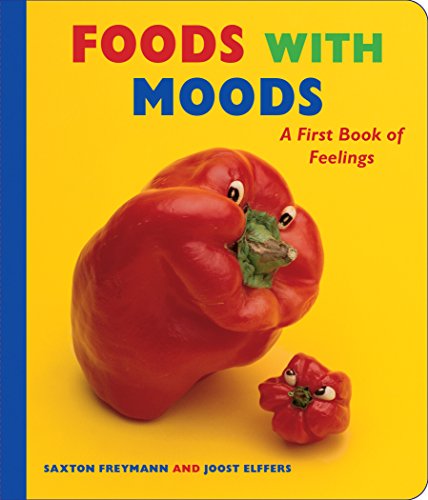 Read Foods with Moods: A First Book of Feelings: A First Book of Feelings (Scholastic Bookshelf), written by Saxton Freymann