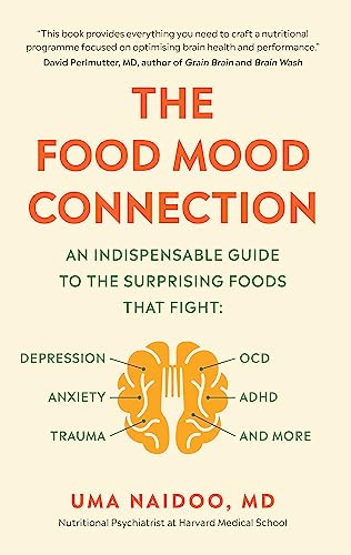 Read The Food Mood Connection, written by Dr Uma Naidoo Read The Food Mood Connection, written by Dr Uma Naidoo