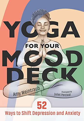 Read Yoga for Your Mood Deck: 52 Ways to Shift Depression and Anxiety, written by Amy Weintraub Read Yoga for Your Mood Deck: 52 Ways to Shift Depression and Anxiety, written by Amy Weintraub