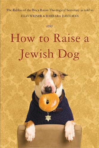 Read How to Raise a Jewish Dog, written by Rabbis of Boca Raton Theological Seminary Read How to Raise a Jewish Dog, written by Rabbis of Boca Raton Theological Seminary