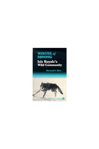 Read Wolves of Minong: Isle Royale's Wild Community (Ann Arbor Paperbacks), written by Durward L. Allen