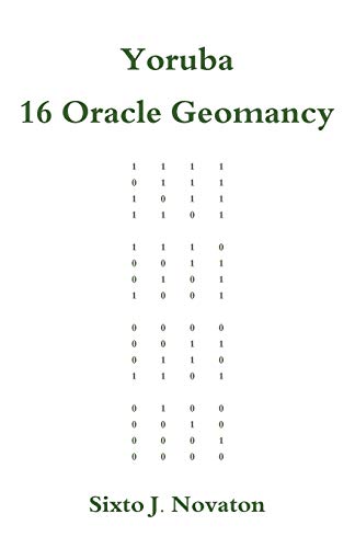 Read Yoruba 16 Oracle Geomancy, written by Sixto J Novaton