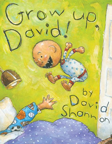 Read Grow Up, David! (David Books), written by David Shannon Read Grow Up, David! (David Books), written by David Shannon