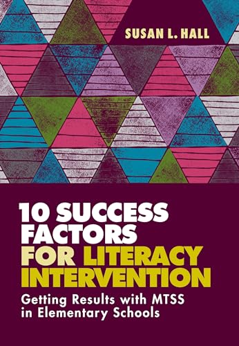 Read 10 Success Factors for Literacy Intervention: Getting Results with MTSS in Elementary Schools, written by Susan L. Hall