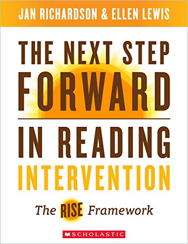 Read The Next Step Forward in Reading Intervention: The RISE Framework, written by Jan Richardson; Ellen Lewis