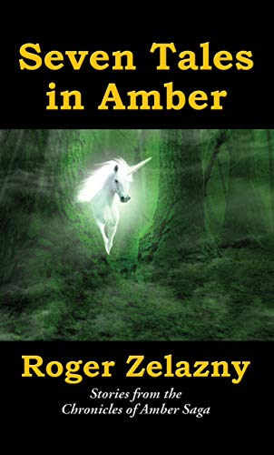 Read Seven Tales in Amber: Stories from the Chronicles of Amber Saga, written by Roger Zelazny Read Seven Tales in Amber: Stories from the Chronicles of Amber Saga, written by Roger Zelazny