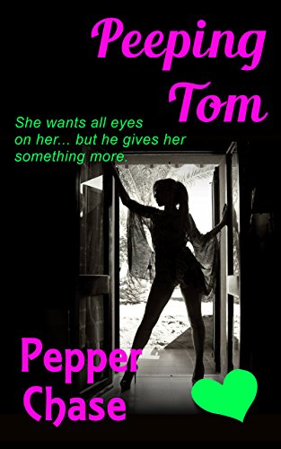 Read Peeping Tom, written by Pepper Chase
