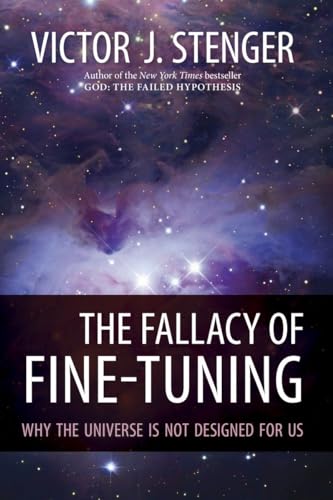 Read The Fallacy of Fine-Tuning: Why the Universe Is Not Designed for Us, written by Victor J. Stenger
