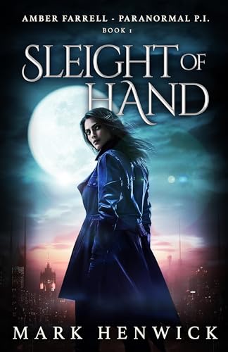 Read Sleight of Hand: Amber Farrell - Paranormal PI (Bite Back Book 1), written by Mark Henwick Read Sleight of Hand: Amber Farrell - Paranormal PI (Bite Back Book 1), written by Mark Henwick