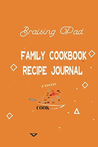 Read Braising Pad /: Blank Recipe Journal to Write in, organize all of your favorite recipes in one place, With blank paper, written by AMZILZA
