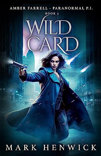 Read Wild Card: Amber Farrell - Paranormal PI (Bite Back Book 3), written by Mark Henwick Read Wild Card: Amber Farrell - Paranormal PI (Bite Back Book 3), written by Mark Henwick