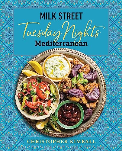 Read Milk Street: Tuesday Nights Mediterranean: 125 Simple Weeknight Recipes from the World's Healthiest Cuisine, written by Christopher Kimball