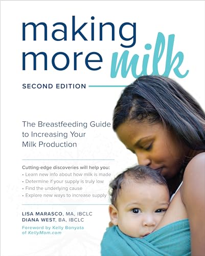 Read Making More Milk: The Breastfeeding Guide to Increasing Your Milk Production, Second Edition, written by Lisa MARASCO Read Making More Milk: The Breastfeeding Guide to Increasing Your Milk Production, Second Edition, written by Lisa MARASCO